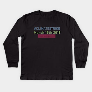 #ClimateStrike March 15th 2019 Kids Long Sleeve T-Shirt